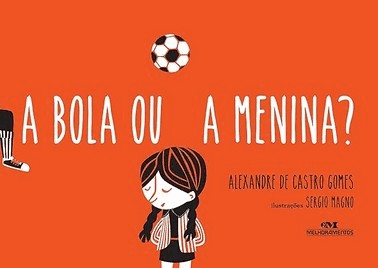 A Bola Ou A Menina?