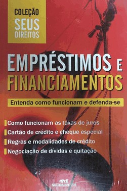 Empréstimos E Financiamentos - Entenda Como Funcionam E Defenda-Se