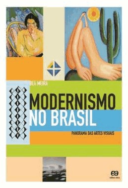 Modernismo No Brasil - Panorama Das Artes Visuais