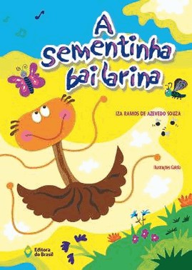 Sementinha Bailarina, A