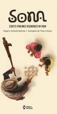 Sona: Contos Africanos Desenhados Na Areia