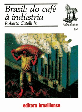 Brasil: Do Cafe A Industria