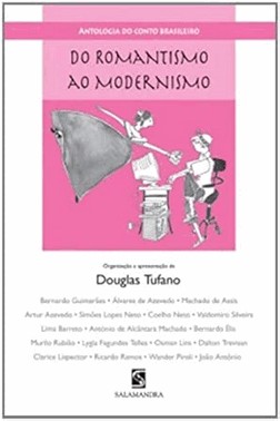 Do Romantismo Ao Modernismo - (Antologia Do Conto Brasileiro )