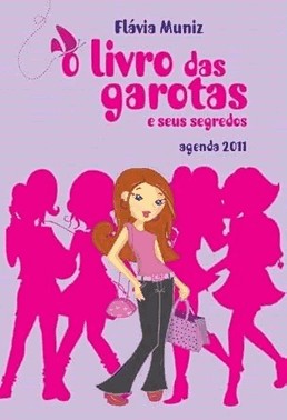 o Livro Das Garotas E Seus Segredos  - Agenda 2011