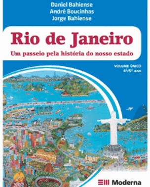 Rio De Janeiro - Um Passeio Pela Historia Do Nosso Estado
