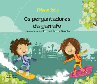 Os Perguntadores Da Garrafa: Uma Aventura Pelos Caminhos Da Filosofia