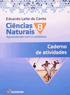 Ciencias Naturais: Aprendendo Com o Cotidiano - Caderno de Atividades - 8 Ano