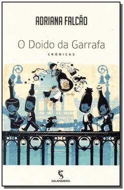 O Doido Da Garrafa