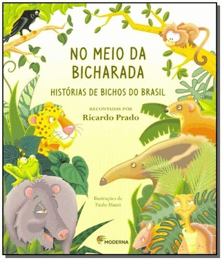 No Meio Da Bicharada - Historias De Bichos Do Brasil