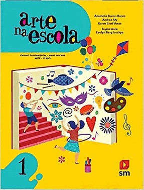 Arte Na Escola - 1º Ano - Ensino Fundamental - Anos Iniciais - 1Ed/17