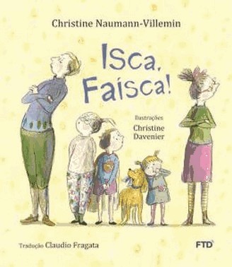 Isca, Faisca! Isca, Faisca!