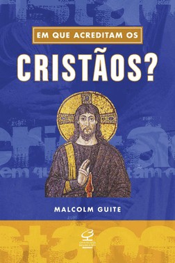 Em Que Acreditam Os Cristaos?