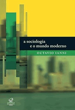 A Sociologia E O Mundo Moderno