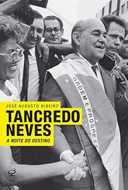 Tancredo Neves: A Noite Do Destino