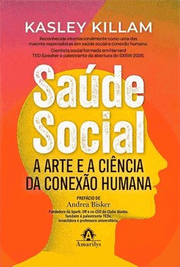 Saude Social - A Arte E A Ciencia Da Conexao Humana