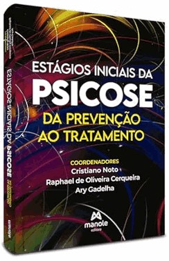 Estagios Iniciais Da Psicose - Da Prevencao Ao Tratamento