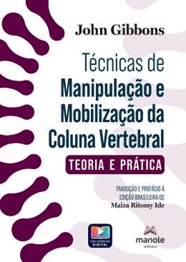 Tecnicas De Manipulacao E Mobilizacao Da Coluna Vertebral - Teoria E Pratica