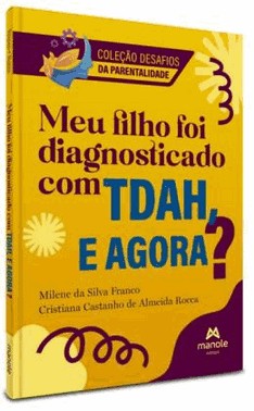 Meu Filho Foi Diagnosticado Com Tdah, E Agora?
