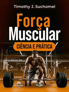 Forca Muscular - Ciencia E Pratica