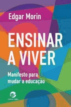Ensinar A Viver: Manifesto Para Mudar A Educacao