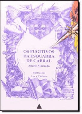 Fugitivos Da Esquadra De Cabral, Os