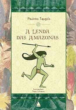 A Lenda Das Amazonas A Lenda Das Amazonas