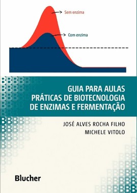 Guia Para Aulas Praticas De Biotecnologia De Enzimas E Fermentacao