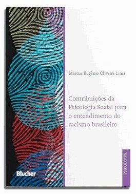 Contribuicoes Da Psicologia Social Para O Entendimento Do Racismo Brasileiro