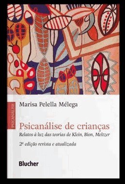 Psicanalise De Criancas - Relatos A Luz Das Teorias De Klein, Bion, Meltzer