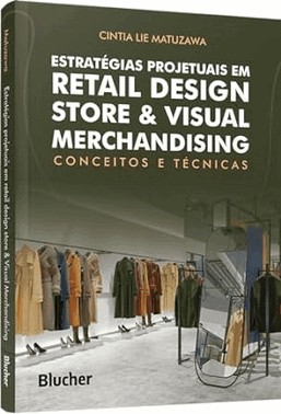 Estrategias Projetuais Em Retail Design Store & Visual Merchandising - Conceitos E Tecnicas
