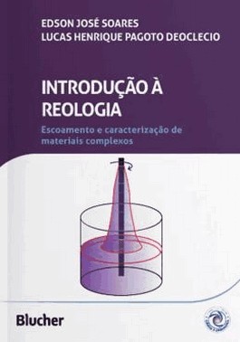 Introducao A Reologia - Escoamento E Caracterizacao De Materiais Complexos