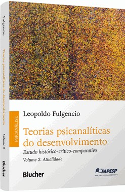 Teorias Psicanaliticas Do Desenvolvimento - Estudo Historico-Critico-Comparativo