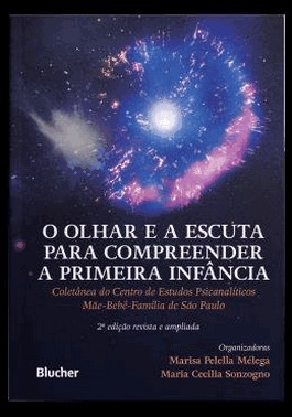 O Olhar E A Escuta Para Compreender A Primeira Infancia