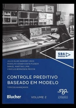Controle Preditivo Baseado Em Modelo - Topicos Avancados - Vol. 2