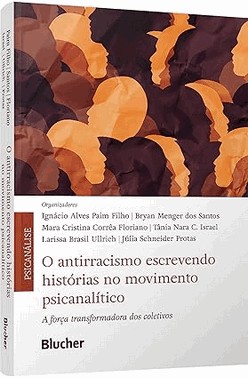 O Antirracismo Escrevendo Historias No Movimento Psicanalitico