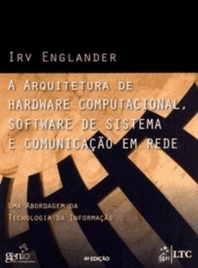 A Arquitetura De Hardware Computacional, Software De Sistema E Comunicacao Em Rede A Arquitetura De Hardware Computacional, Software De Sistema E Comunicacao Em Rede