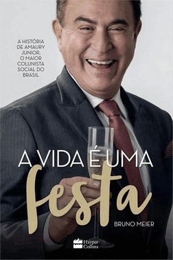 Vida e Uma Festa, A - A Historia De Amaury Junior