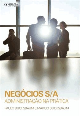 Negocios S/A - Adminstracao Na Pratica