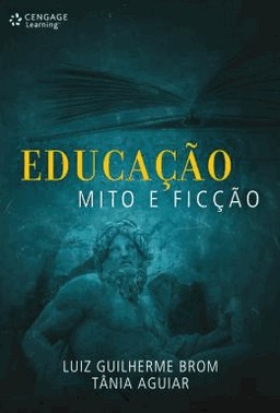 Educacao, Mito E Ficcao - 01Ed/10