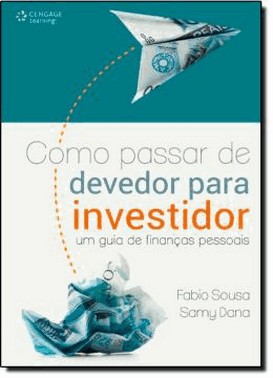 Como Passar De Devedor Para Investidor Como Passar De Devedor Para Investidor
