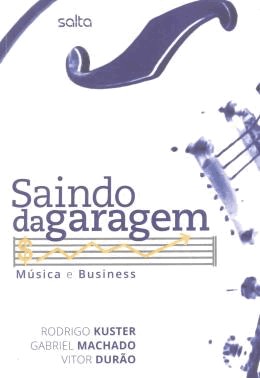 Saindo Da Garagem: Musica E Business