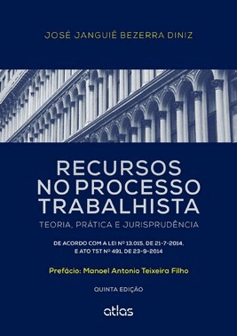 Recursos No Processo Trabalhista: Teoria, Pratica