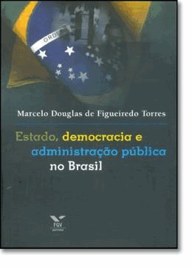 Estado, Democracia E Administracao Publica No Brasil