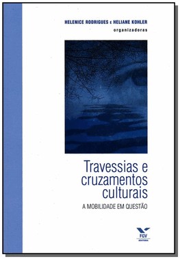 Travessias E Cruzamentos Culturais - A Mobilidade Em Questao
