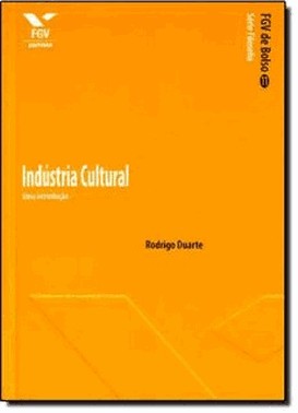Industria Cultural: Uma Introducao - Fgv De Bolso