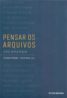 Pensar Os Arquivos: Uma Antologia