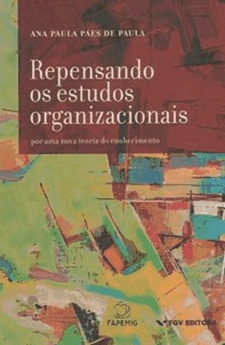 Repensando Os Estudos Organizacionais