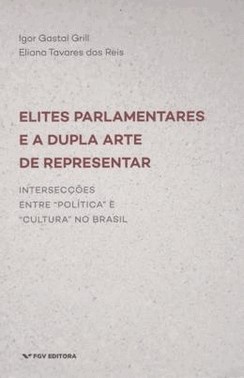 Elites Parlamentares E Dupla Arte De Representar