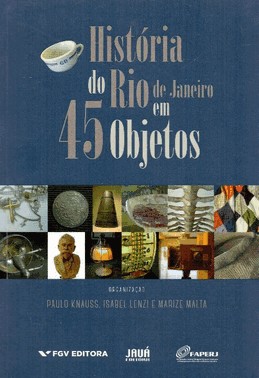 Historia Do Rio De Janeiro Em 45 Objetos
