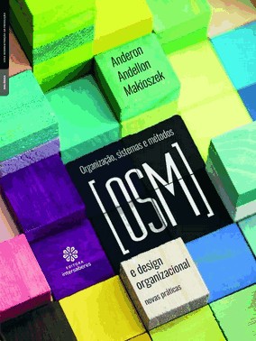 Organizacao, Sistemas E Metodos (Osm) E Design Organizacional - Novas Praticas